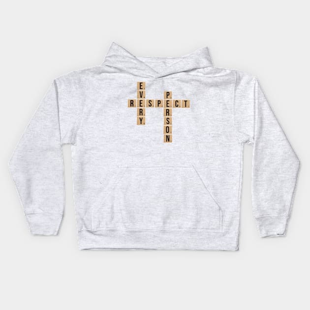 Scrabble - Respect Every Person Kids Hoodie by bobdijkers